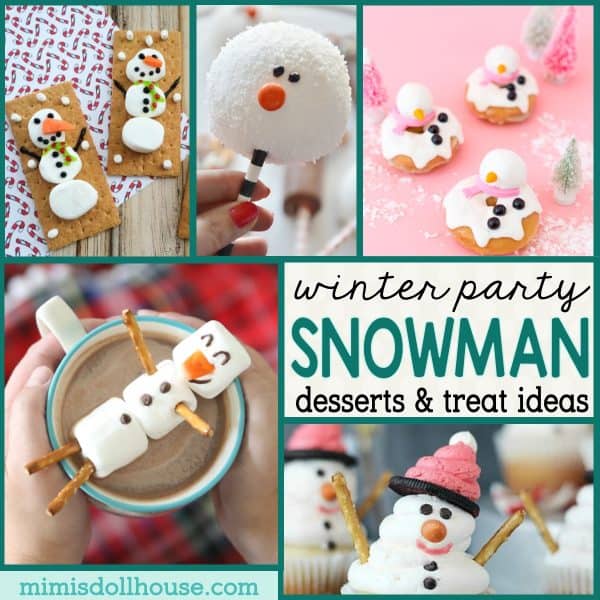 Snowman Desserts + Easy Snowman Treats for Winter- Mimi's Dollhouse