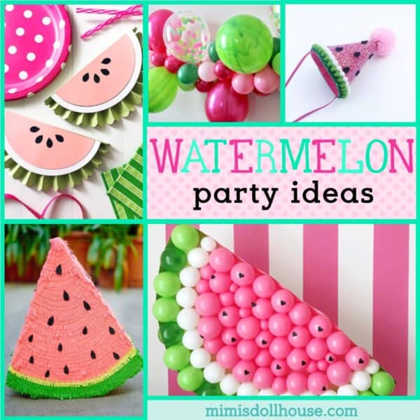 Watermelon Decorations + Party Ideas - Mimi's Dollhouse